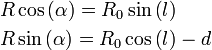 {\begin{aligned}&R\cos \left(\alpha \right)=R_{{0}}\sin \left(l\right)\\&R\sin \left(\alpha \right)=R_{{0}}\cos \left(l\right)-d\\\end{aligned}}