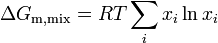 \Delta G_{{{\mathrm  {m,mix}}}}=RT\sum _{i}x_{i}\ln x_{i}