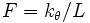 F=k_{\theta }/L