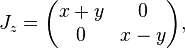 J_{{z}}={\begin{pmatrix}x+y&0\\0&x-y\end{pmatrix}},