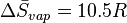 \Delta {\bar  S}_{{vap}}=10.5R