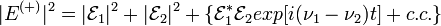 |E^{{(+)}}|^{2}=|{\mathcal  {E}}_{1}|^{2}+|{\mathcal  {E}}_{2}|^{2}+\lbrace {\mathcal  {E}}_{1}^{*}{\mathcal  {E}}_{2}exp\lbrack i(\nu _{1}-\nu _{2})t\rbrack +c.c.\rbrace 