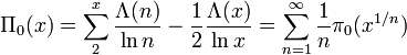 \Pi _{0}(x)=\sum _{2}^{x}{\frac  {\Lambda (n)}{\ln n}}-{\frac  12}{\frac  {\Lambda (x)}{\ln x}}=\sum _{{n=1}}^{\infty }{\frac  1n}\pi _{0}(x^{{1/n}})