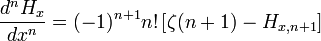 {\frac  {d^{n}H_{x}}{dx^{n}}}=(-1)^{{n+1}}n!\left[\zeta (n+1)-H_{{x,n+1}}\right]