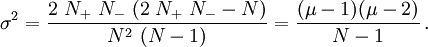 \sigma ^{2}={\frac  {2\ N_{+}\ N_{-}\ (2\ N_{+}\ N_{-}-N)}{N^{2}\ (N-1)}}={\frac  {(\mu -1)(\mu -2)}{N-1}}\,.