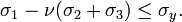 \ \sigma _{1}-\nu (\sigma _{2}+\sigma _{3})\leq \sigma _{y}.\,\!