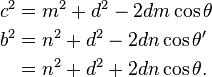 {\begin{aligned}c^{2}&=m^{2}+d^{2}-2dm\cos \theta \\b^{2}&=n^{2}+d^{2}-2dn\cos \theta '\\&=n^{2}+d^{2}+2dn\cos \theta .\,\end{aligned}}