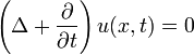 \left(\Delta +{\frac  {\partial }{\partial t}}\right)u(x,t)=0