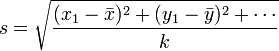 s={\sqrt  {{(x_{1}-{\bar  {x}})^{2}+(y_{1}-{\bar  {y}})^{2}+\cdots } \over k}}