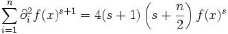 \sum _{{i=1}}^{n}\partial _{i}^{2}f(x)^{{s+1}}=4(s+1)\left(s+{\frac  {n}{2}}\right)f(x)^{s}