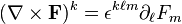 (\nabla \times {\mathbf  {F}})^{k}=\epsilon ^{{k\ell m}}\partial _{\ell }F_{m}