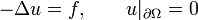 -\Delta u=f,\qquad u|_{{\partial \Omega }}=0