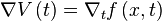 \nabla V\left(t\right)=\nabla _{{t}}f\left(x,t\right)