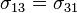 \sigma _{{13}}=\sigma _{{31}}