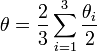 \theta ={\frac  {2}{3}}\sum _{{i=1}}^{3}{\frac  {\theta _{i}}2}