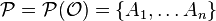 {{\mathcal  P}}={{\mathcal  P}}({{\mathcal  O}})=\{A_{1},\ldots A_{n}\}