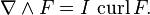 \nabla \wedge F=I\,\operatorname {curl}F.