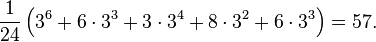 {\frac  {1}{24}}\left(3^{6}+6\cdot 3^{3}+3\cdot 3^{4}+8\cdot 3^{2}+6\cdot 3^{3}\right)=57.