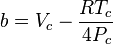 b=V_{c}-{\frac  {RT_{c}}{4P_{c}}}