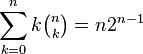 \sum _{{k=0}}^{n}k{\tbinom  nk}=n2^{{n-1}}