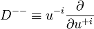 D^{{--}}\equiv u^{{-i}}{\frac  {\partial }{\partial u^{{+i}}}}