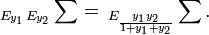 _{{E_{{y_{1}}}}}{}_{{E_{{y_{2}}}}}\sum =\,_{{E_{{{\frac  {y_{1}y_{2}}{1+y_{1}+y_{2}}}}}}}\sum .