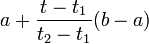 a+{\frac  {t-t_{1}}{t_{2}-t_{1}}}(b-a)
