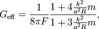 G_{{\mathrm  {eff}}}={\frac  {1}{8\pi F}}{\frac  {1+4{\frac  {k^{2}}{a^{2}R}}m}{1+3{\frac  {k^{2}}{a^{2}R}}m}},