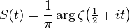 S(t)={\frac  {1}{\pi }}\arg {\zeta {\bigl (}{\tfrac  {1}{2}}+it{\bigr )}}