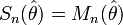 S_n(\hat\theta) = M_n(\hat\theta)