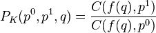 P_{K}(p^{0},p^{1},q)={\frac  {C(f(q),p^{1})}{C(f(q),p^{0})}}