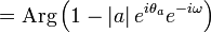 ={\mbox{Arg}}\left(1-\left|a\right|e^{{i\theta _{a}}}e^{{-i\omega }}\right)