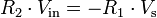 {R_{2}}\cdot V_{{\mathrm  {in}}}=-{R_{1}}\cdot V_{{\mathrm  {s}}}