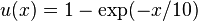 u(x)=1-\exp(-x/10)