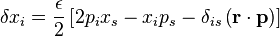 \delta x_{{i}}={\frac  {\epsilon }{2}}\left[2p_{{i}}x_{{s}}-x_{{i}}p_{{s}}-\delta _{{is}}\left({\mathbf  {r}}\cdot {\mathbf  {p}}\right)\right]