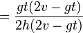 ={\frac  {gt(2v-gt)}{2h(2v-gt)}}