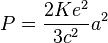 P={\frac  {2Ke^{2}}{3c^{2}}}a^{2}