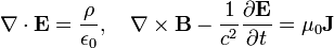 {\mathbf  {\nabla }}\cdot {\mathbf  {E}}={\frac  {\rho }{\epsilon _{0}}},\quad {\mathbf  {\nabla }}\times {\mathbf  {B}}-{\frac  {1}{c^{2}}}{\frac  {\partial {\mathbf  {E}}}{\partial t}}=\mu _{0}{\mathbf  {J}}