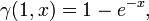 \gamma (1,x)=1-e^{{-x}},