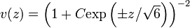 v(z)=\left(1+C{\mathrm  {exp}}\left(\pm {z}/{{\sqrt  6}}\right)\right)^{{-2}}