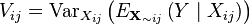 V_{{ij}}=\operatorname {Var}_{{X_{{ij}}}}\left(E_{{{\textbf  {X}}_{{\sim ij}}}}\left(Y\mid X_{{ij}}\right)\right)