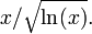 x/{{\sqrt  {\ln(x)}}}.