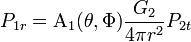 P_{{1r}}={\mathrm  {A_{{1}}}}(\theta ,\Phi ){\frac  {G_{{2}}}{4\pi r^{{2}}}}P_{{2t}}