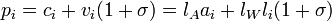 p_{i}=c_{i}+v_{i}(1+\sigma )=l_{A}a_{i}+l_{W}l_{i}(1+\sigma )