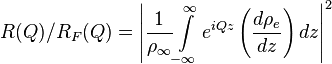 R(Q)/R_{F}(Q)=\left|{\frac  {1}{\rho _{\infty }}}{\int \limits _{{-\infty }}^{\infty }{e^{{iQz}}\left({\frac  {d\rho _{e}}{dz}}\right)dz}}\right|^{2}