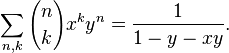 \sum _{{n,k}}{n \choose k}x^{k}y^{n}={\frac  {1}{1-y-xy}}.