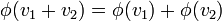 \phi (v_{1}+v_{2})=\phi (v_{1})+\phi (v_{2})\,