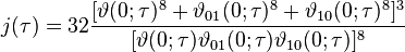 j(\tau )=32{[\vartheta (0;\tau )^{8}+\vartheta _{{01}}(0;\tau )^{8}+\vartheta _{{10}}(0;\tau )^{8}]^{3} \over [\vartheta (0;\tau )\vartheta _{{01}}(0;\tau )\vartheta _{{10}}(0;\tau )]^{8}}