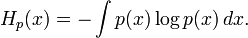 H_{p}(x)=-\int p(x)\log p(x)\,dx.