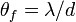 ~\theta _{f}=\lambda /d